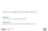 2020 Census Integrated Communications Overview€¦ · Lessons Learned from 2010 ... 2016 the Census Bureau awarded the communications contract to Young and Rubicam (Y&R). • Y&R