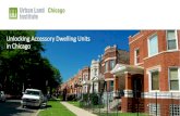 Unlocking Accessory Dwelling Units (ADUs) in Chicago...• Financing o Lack of loan products for ADUs; most rely on savings/ equity in existing property • Affordability for Middle-Income