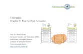 Telematics Chapter 9: Peer to Peer Networks Chapter 9 ... · Chapter 9: Peer to Peer Networks Beispielbild Chapter 9: - -Peer Networks User watching video clip Server with video clips