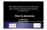 Risk & dementia · by professionals, carers, and people with dementia Professionals tended to focus management strategies on the future emphasizing the physical domain of risk, for