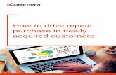 How to drive repeat purchase in newly acquired customersengage.ecommera.com/rs/433-OEO-111/images/Article_How to drive … · Acknowledging and welcoming a new customer right after