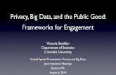 Privacy, Big Data, and the Public Good: Frameworks for ...web.stanford.edu/~vcs/talks/BigDataPrivacy-JSM-Aug62014-STODDE… · Some emerging points.. • The term ‘big data’ is
