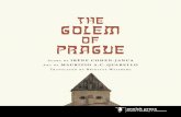 The Golem€¦ · The Golem of Prague / Irène Cohen-Janca ; Maurizio A. C. Quarello, illustrator; Brigitte Waisberg, translator. Issued in print and electronic formats. Originally