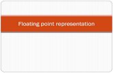 Floating point representation · (Unsigned) Fixed-point representation Range: difference between the largest and smallest numbers possible. More bits for the integer part increase