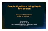 Graph Algorithms Using Depth First Searchreif/courses/alg...Graph Algorithms Using Depth First Search Prepared by John Reif, Ph.D. Distinguished Professor of Computer Science ... Graph