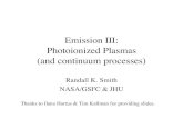 Emission III: Photoionized Plasmas - NASAIntroduction We will again make some initial assumptions about our “astrophysical plasmas”: • They are dominated by H and He, with trace