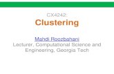 Clustering - Visualization · Clustering Mahdi Roozbahani Lecturer, Computational Science and Engineering, Georgia Tech. Clustering The most common type of unsupervised learning High-level