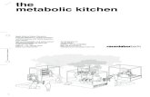 the metabolic kitchen - Raumlaborberlin · a metabolic step into the space. In the metabolic kitchen, we shift the focus away from the physical form of food to its experience . The
