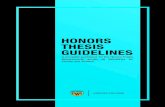 HONORS THESIS GUIDELINES · 2020. 7. 24. · Honors College Thesis Project Guidelines In general, an honors thesis will take the form of a longer research paper or a more developed
