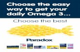 Choose the easy way to get your daily Omega 3 · additives or concentrates. Paradox is the perfect food supplement to ensure your body obtains these essential Omegas. ® ® Omega
