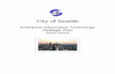 City of Seattle...Enterprise IT Strategic Plan 2012-2014 Page 2 City of Seattle ELEMENTS This Enterprise IT Strategic Plan outlines directions in key technology sectors during 2012,