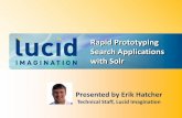 Rapid Prototyping Search Applications with Solr · Changing Solr's config Prototyping peace of mind: Backup original files :) Stop LucidWorks for Solr (ctrl -c) Delete index ( rm