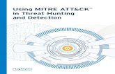 Using MITRE ATT&CK in Threat Hunting and Detection - Using MITRE … · data for detecting the technique (e .g ., logs) and a cross-reference to any related attack patterns in CAPEC,