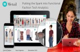 Putting the Spark into Functional Fashion Tech Analytics · Metail and Spark– Easy when you can use their serialization library. 25 ... • Runs on AWS Elastic MapReduce – Tune
