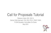 Call for Proposals Tutorial - Pregnancy Loss and Infant ... for Proposals Tutorial 2.pdf · Rebecca Carter, MS, CGC & Denise Côté-Arsenault, PhD, RN, CPLC, FNAP, FAAN PLIDA Education