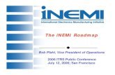 The iNEMI Roadmapthor.inemi.org/webdownload/newsroom/Presentations/Misc/ITRS_071206.pdf1 Topics To Be Discussed • The iNEMI Process – iNEMI Mission – Roadmap Methodology –