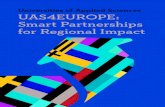 Universities of Applied Sciences UAS4EUROPE: Smart Partnerships for Regional Impact · 2020. 10. 13. · the greatest challenge is to make real impact. UAS4EUROPE: Smart Partnerships