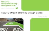 NACTO Urban Bikeway Design Guide · 10/29/2013  · “The bicycle has become an important element for consideration in the highway design process. Fortunately, the existing street