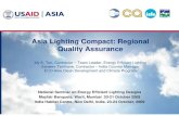 Asia Lighting Compact: Regional Quality Assurance...Microsoft PowerPoint - Ppt0000001 [Read-Only] Author: krishan Created Date: 11/12/2009 9:37:51 PM ...