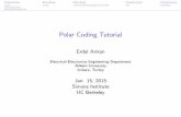 Polar Coding Tutorial - Simons Institute for the Theory of Computing · 2020. 1. 3. · Polar Coding Tutorial Erdal Arıkan Electrical-Electronics Engineering Department Bilkent University