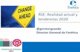 RSE: Realidad actual y tendencias 2020 Granda 30_6... · 2014. 6. 30. · •Gestión de expectativas •Sistemas de gestión (Q, MA, SGE21) •Riesgos sistemáticos •Riesgos específicos