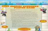 ENERGY AVENGERS POSTER GAME - Scholastic€¦ · ENERGY AVENGERS POSTER GAME Game Play Instructions This fun game will help reinforce messages of energy conservation and energy safety.