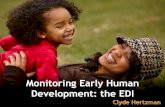 Monitoring Early Human Development: the EDI · level of the community Value of an EDI Platform. The EDI Community Planning Process 1. Teachers complete the EDI 3. Areas of particular