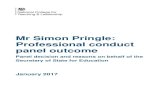Mr Simon Pringle: Professional conduct panel outcome · 3 Professional conduct panel decision and recommendations, and decision on behalf of the Secretary of State Teacher: Mr Simon