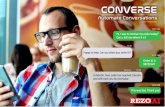 Converse final - verolik.com · CONVERSE Enabling Features Identify Intent Intent identification basis the content of ticket Identify priority and route to the most appropriate team