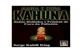 Serge Kahili King - Visionvox · 2017. 12. 18. · Serge Kahili King – Magia e Cura Kahuna 3 Dedicatória Este livro é dedicado a Harry L. King, meu pai e meu primeiro professor