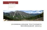 Cordilleran Tectonics Workshop 2015 · 2019. 8. 3. · 1 Cordilleran Tectonics Workshop . February 20-22, 2015 . Sponsored by Department of Geoscience, University of Calgary . Welcome