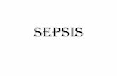 sepsis - medicinebau.com...•Sepsis is a serious problem from an infection. It is an overreaction of the body to the infection. It can lead to life-threatening organ damage •sepsis