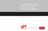 healthcare – the next five years - Smith Institute · 2017. 8. 31. · Tom Wright, Chief Executive of Age UK Chapter 7: Carers – partners in care? Heléna Herklots, Chief Executive