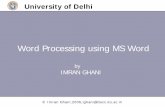 Word Processing using MS Word - University of Delhipeople.du.ac.in/~ighani/Presentation/Word_Processing_Using_MS_Word… · MS Word is a part of Microsoft Office software suite. 1.It