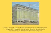 Postcard of “The Hotel Radisson” in MinneapolisPostcard of “The Hotel Radisson” in Minneapolis Built in 1909 by Edna and Simon Kruse and namesake of Radisson Farm in Blaine