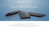 DELL COMMERCIAL DOCKS Power your productivity....Future-ready design Dell offers the World’s first modular dock with upgradeable connectivity and power. By allowing you to easily