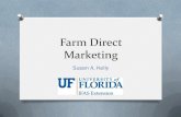 Farm Direct Marketing - Seminole County · 2015. 9. 3. · Marketing Channels for Small and Mid Sized Farms O Farmers markets O Community Supported Agriculture (CSA) O On-farm markets