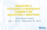 MEASURE I CITIZEN’S OVERSIGHT COMMITTEE QUARTERLY … · 2015. 12. 11. · Technology Projects . July 1, 2013 – September 30, 2013 . MEASURE I CITIZEN’S OVERSIGHT COMMITTEE