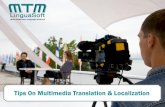 Tips On Multimedia Translation & Localization · Part II: Choosing between subtitles and voice-overs Subtitles are a lot less expensive than recorded voice-overs of any variety, and