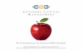 An Introduction to Income With Growth · An Introduction to Income With Growth Advisors Capital Management, LLC is a registered investment advisory firm. 10 Wilsey Square, Ridgewood,