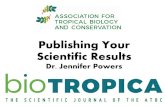Publishing Your Scientific Results...Publishing Your Scientific Results Dr. Jennifer Powers You wrote your first manuscript! You wrote your first manuscript! Congratulations… now