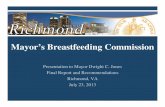 Mayor’s Breastfeeding Commission€¦ · Presentation to Mayor Dwight C. Jones Final Report and Recommendations Richmond, VA July 23, 2013. BREASTFEEDING COMMISSION CHAIR Stephanie