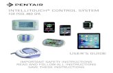 INTELLITOUCH CONTROL SYSTEM - Pentair · v IntelliTouch® Control System User’s Guide Important Notice: Attention Installer: This manual contains important information about the