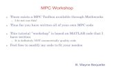 MPC Workshop - folk.ntnu.nofolk.ntnu.no/skoge/npc/npcw-2015/MPC-workshop/presentation-files/… · MPC Workshop ! Primary MPC files " QSSmpcNLPlant.m (QP, State Space MPC) # isim