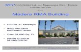 THE Madera RMA Buildingmvpcommercial.com/pdf/RMA Brochure revised 6-7-12.pdf · MVP COMMERCIAL and Sagouspe Real Estate Present For Sale THE Madera RMA Building Former JC Penney's