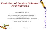 Evolution of Service orienetd architecturesrkj/talks/evolutionOfSoA.pdf · Evolution of Service Oriented Architectures Rushikesh K. Joshi Department of Computer Science & ... Architecture
