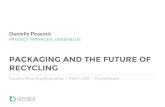 RECYCLING PACKAGING AND THE FUTURE OFTHE SUSTAINABLE PACKAGING COALITION • Membership organization bringing together hundreds of companies & stakeholders since 2004 • Working together