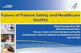 Future of Patient Safety and Healthcare QualityCenter for Medicare and Medicaid Innovation • Quality Measurement to Drive Improvement • Future and Opportunities for collaboration.