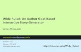 Wide Ruled: An Author Goal-Based Interactive Story Generatr · Title: Wide Ruled: An Author Goal-Based Interactive Story Generatr Author: James Skorupski Created Date: 2/25/2013 8:05:54