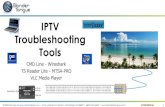 IPTV Troubleshooting ToolsIPTV Troubleshooting Tools CMD Line - Wireshark TS Reader Lite - MTSA-PRO VLC Media Player 1 01100010 01101100 01101111 01101110 01100100 01100101 01110010